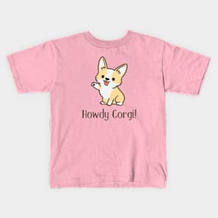 Howdy Corgi! Kids T-Shirt